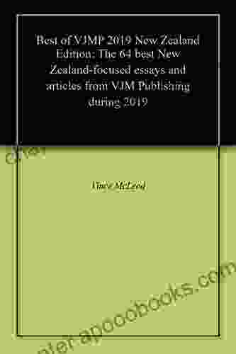 Best Of VJMP 2024 New Zealand Edition: The 64 Best New Zealand Focused Essays And Articles From VJM Publishing During 2024