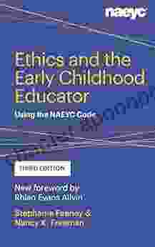 Ethics And The Early Childhood Educator: Using The NAEYC Code