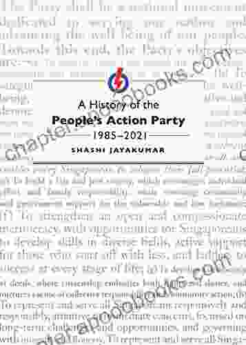 A History Of The People S Action Party 1985 2024