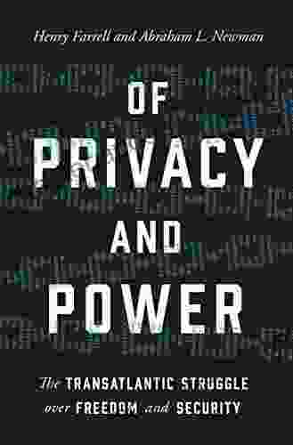 Of Privacy and Power: The Transatlantic Struggle over Freedom and Security