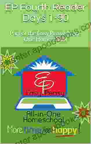 EP Fourth Reader Days 1 90: Part of the Easy Peasy All in One Homeschool (EP Reader 4)