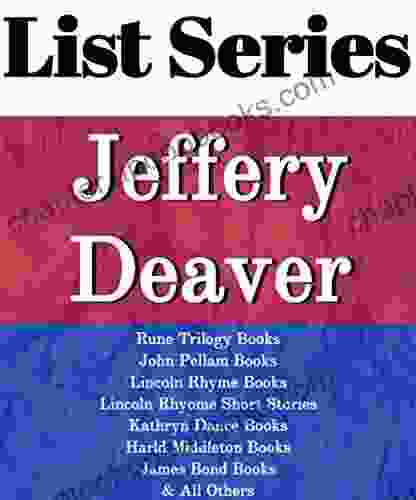 JEFFERY DEAVER: READING ORDER: RUNE TRILOGY JOHN PELLAM LINCOLN RHYME KATHRYN DANCE HAROLD MIDDLETON JAMES BOND BY JEFFERY DEAVER