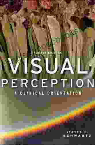 Visual Perception: A Clinical Orientation Fourth Edition