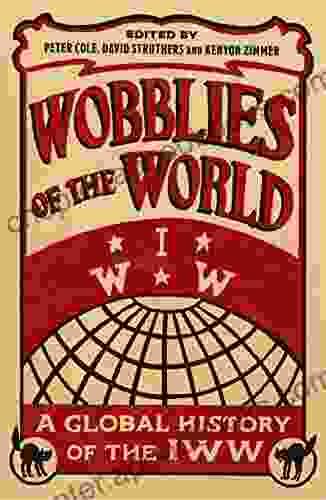 Wobblies of the World: A Global History of the IWW (Wildcat)