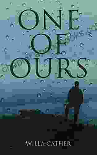 One of Ours: World War I Novel (Winner of Pulitzer Prize)